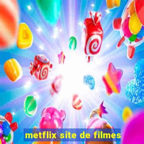 metflix site de filmes